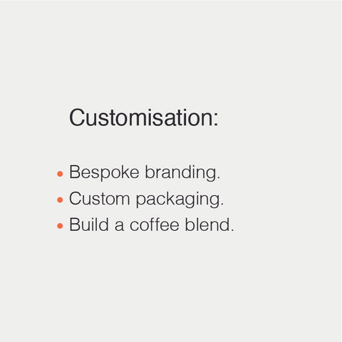 Want a Custom Coffee brand? Get in touch.
